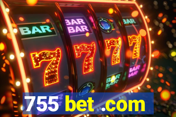 755 bet .com